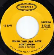 Bob Luman - When You Say Love