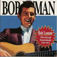 Bob Luman - The Great Snowman 1959-1963