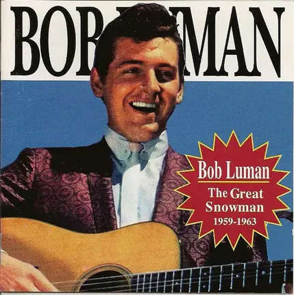 Bob Luman - The Great Snowman 1959-1963