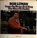 LP - Bob Luman - Come On Home And Sing The Blues To Daddy