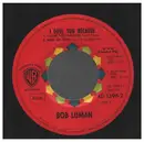 7inch Vinyl Single - Bob Luman - I Love You Because