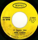 7inch Vinyl Single - Bob Luman - It Takes You