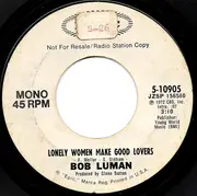 7inch Vinyl Single - Bob Luman - Lonely Women Make Good Lovers / Love Ought To Be A Happy Thing