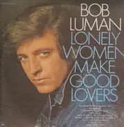 Bob Luman - Lonely Women Make Good Lovers