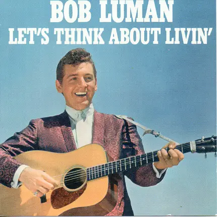 Bob Luman - Let's Think About Living