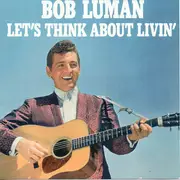 CD - Bob Luman - Let's Think About Living