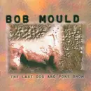 CD - Bob Mould - The Last Dog And Pony Show