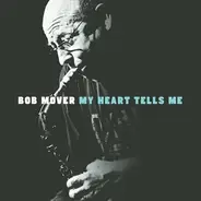 Bob Mover - My Heart Tells Me