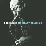 Double CD - Bob Mover - My Heart Tells Me - Digipak