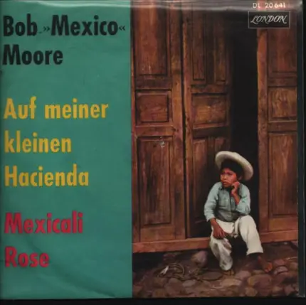 Bob Moore And His Orchestra - Auf Meiner Kleinen Hacienda / Mexicali Rose