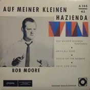 Bob Moore And His Orchestra - Auf Meiner Kleinen Hazienda