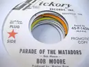 7inch Vinyl Single - Bob Moore And His Orchestra - Parade Of The Matadors / Acapulco