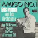 7inch Vinyl Single - Bob Moore And His Orchestra - Amigo No. 1 / You Sit Around All Day On Your Afternoon Off