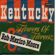 Bob Moore - Kentucky / The Flowers Of Florence