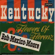 7inch Vinyl Single - Bob Moore And His Orchestra - Kentucky / The Flowers Of Florence