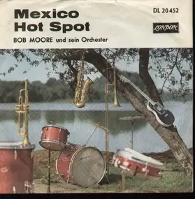 Bob Moore und sein Orchester - Mexico Hot Spot