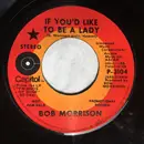 7inch Vinyl Single - Bob Morrison - If You'd Like To Be A Lady / Tell The Riverboat Captain