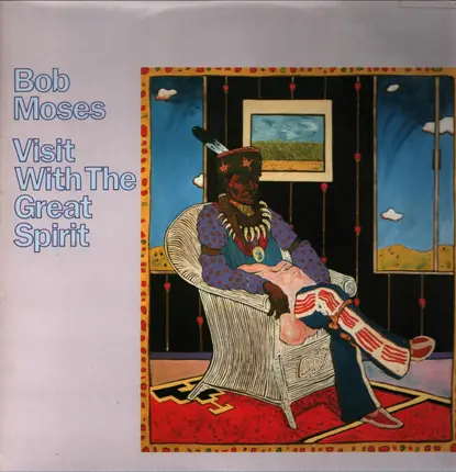 Bob Moses - Visit with the Great Spirit