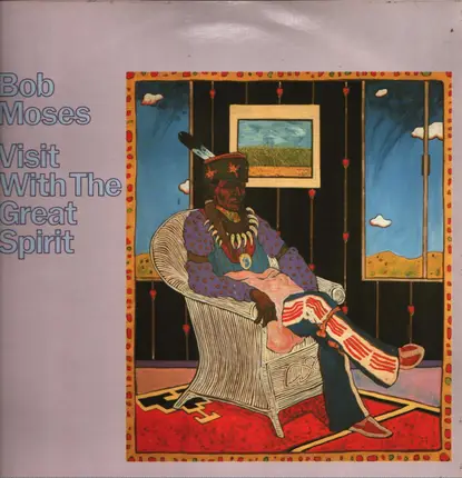 Bob Moses - Visit with the Great Spirit
