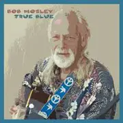 CD - Bob Mosley - True Blue