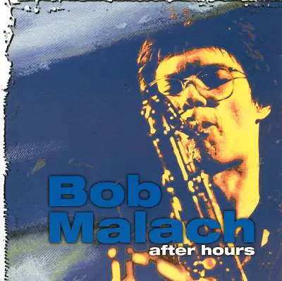 Bob Malach - After Hours