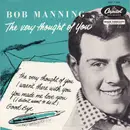 7inch Vinyl Single - Bob Manning - The Very Thought Of You