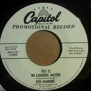 Bob Manning - This Is No Laughing Matter / Whose Heart Are You Breaking Now