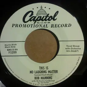 Bob Manning - This Is No Laughing Matter / Whose Heart Are You Breaking Now