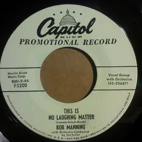 Bob Manning - This Is No Laughing Matter / Whose Heart Are You Breaking Now