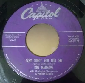 Bob Manning - Why Didn't You Tell Me / I Wasn't There With You