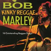 CD - Bob Marley - Kinky Reggae (16 Outstanding Reggae Songs)