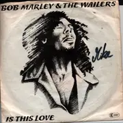 7inch Vinyl Single - Bob Marley & The Wailers - Is This Love / Crisis