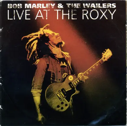 Bob Marley & The Wailers - Live At The Roxy