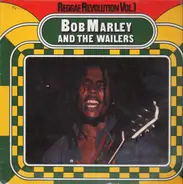 Bob Marley & The Wailers - Reggae Revolution Vol. 1