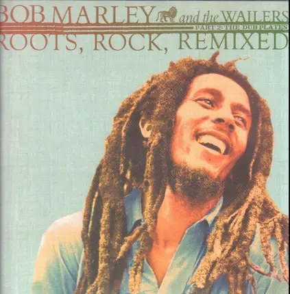 Bob Marley & The Wailers - Roots, Rock, Remixed (Part 2: The Dub Plates)