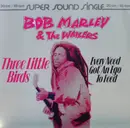 12inch Vinyl Single - Bob Marley & The Wailers - Three Little Birds / Every Need Got An Ego To Feed