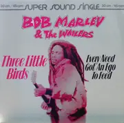 12inch Vinyl Single - Bob Marley & The Wailers - Three Little Birds / Every Need Got An Ego To Feed