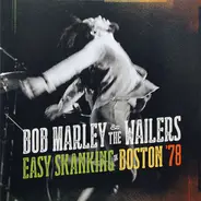 Bob Marley & The Wailers - Easy Skanking In Boston '78