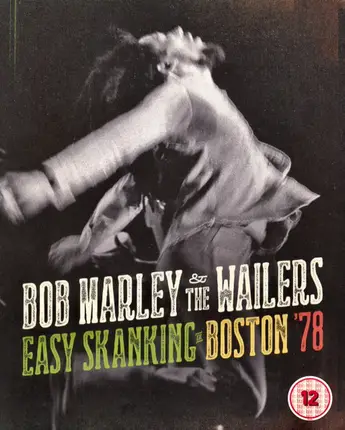 Bob Marley & The Wailers - Easy Skanking In Boston '78