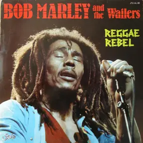 Bob Marley - Reggae Rebel