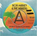 7inch Vinyl Single - Bob Marley & The Wailers - So Much Trouble In The World