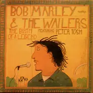 Bob Marley & The Wailers Featuring Peter Tosh - The Birth Of A Legend Vol. 1