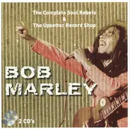 Bob Marley - The Complete Soul Rebels & The Upsetter Record Shop