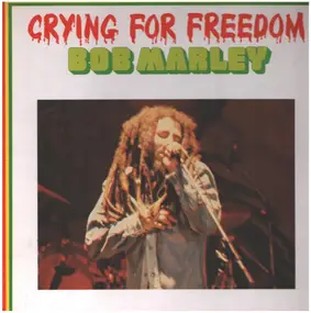 Bob Marley - Crying For Freedom