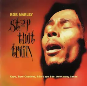 Bob Marley - Stop That Train