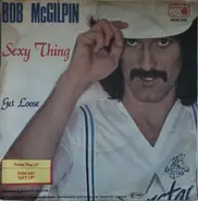 Bob McGilpin - Sexy Thing