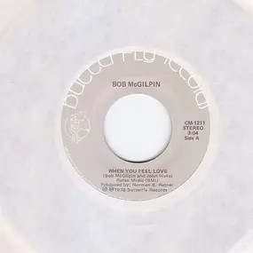 Bob McGilpin - When You Feel Love / Moon Dancin'