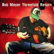 Bob Meyer - Threefold Return