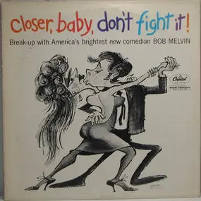 Bob Melvin - Closer Baby, Don't Fight It