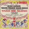 LP - Bob Merrill / Jackie Gleason , Walter Pidgeon , Eileen Herlie - Take Me Along